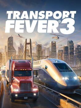 Transport Fever 3 Is Quietly Turning Into A Full Transport‑City Builder