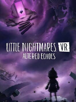 Little Nightmares VR: Altered Echoes Brings The Series’ Creepiest Ideas Right To Your Face